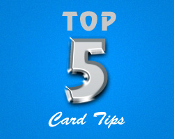 Top 5 Card Tips