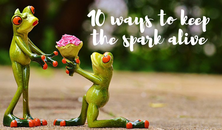 10 Ways To Keep The Spark Alive