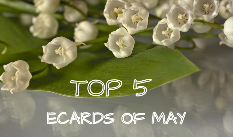 Top 5 Ecards of May 2022