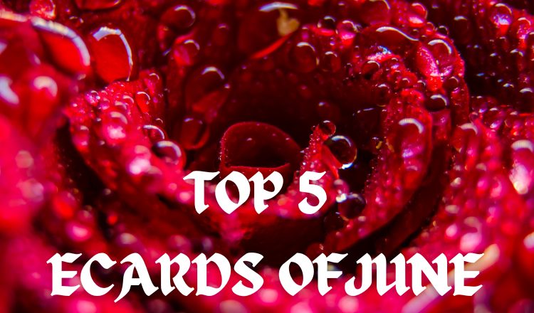 Top 5 Ecards Of June 2022