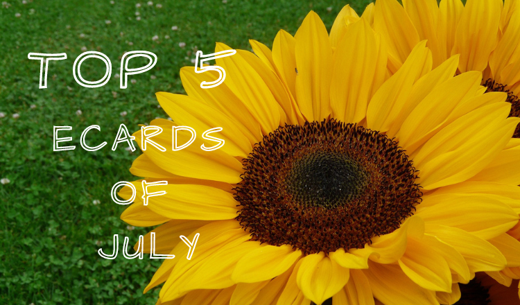 Top 5 Ecards of July 2022